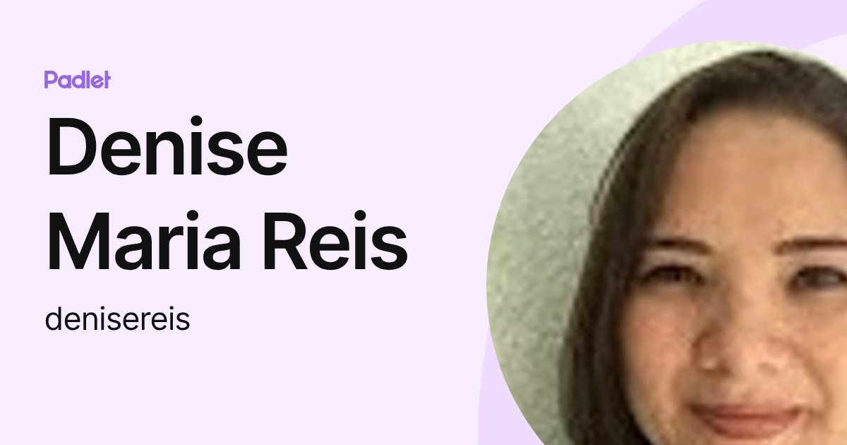 Denise Maria Reis (denisereis) profile | Padlet