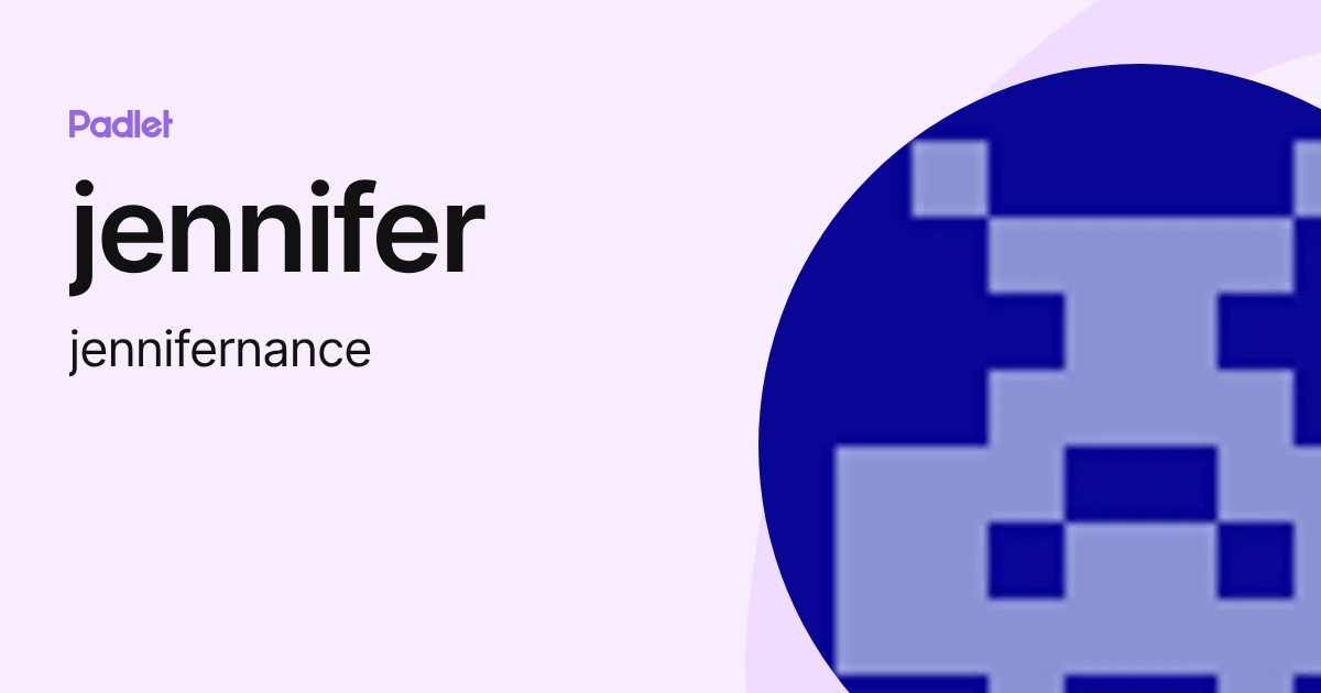 jennifer (jennifernance) profile | Padlet