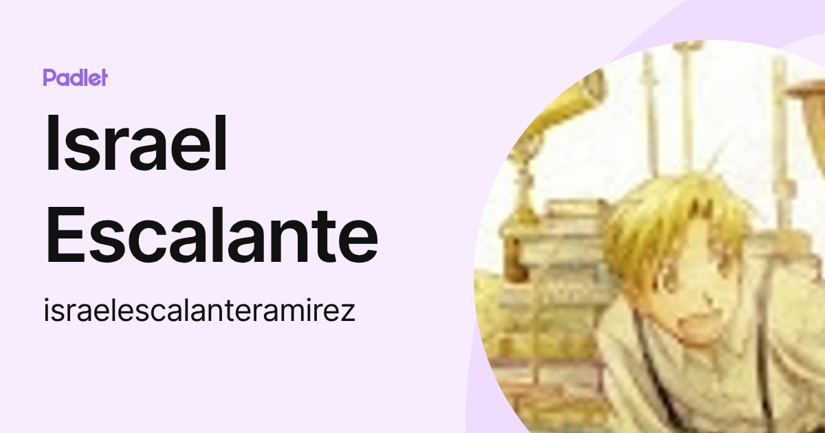 Israel Escalante (israelescalanteramirez) profile | Padlet