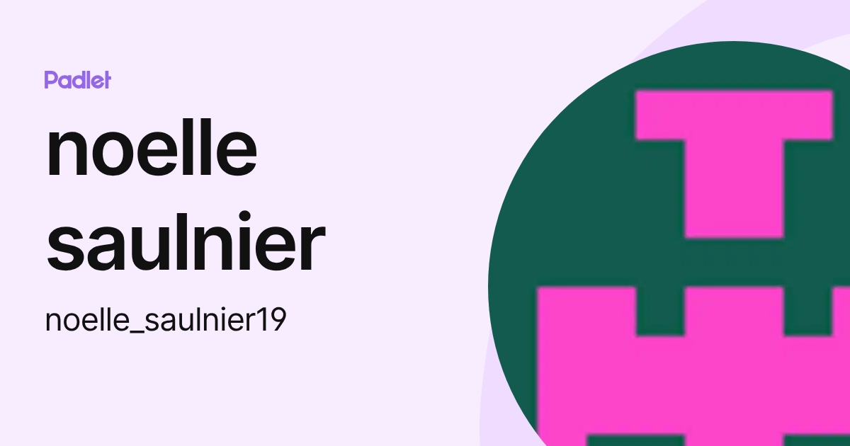 noelle saulnier (noelle_saulnier19) profile | Padlet