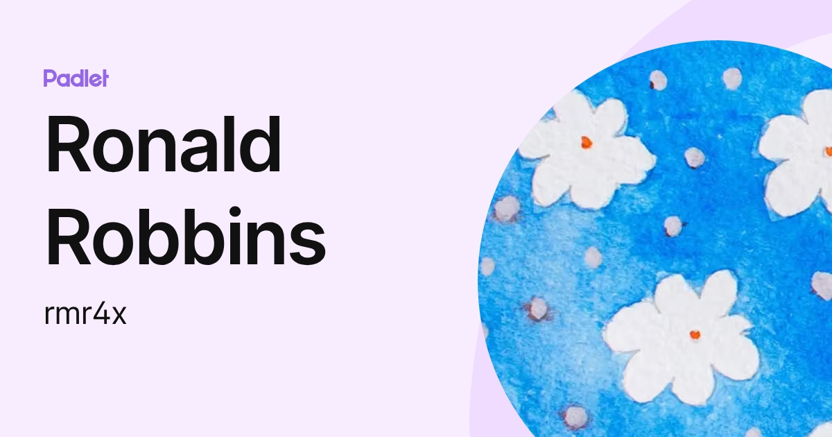 Ronald Robbins (rmr4x) profile | Padlet