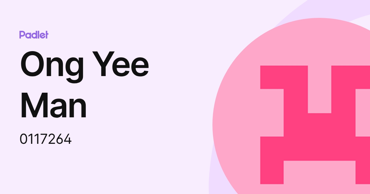 Ong Yee Man (0117264) profile | Padlet