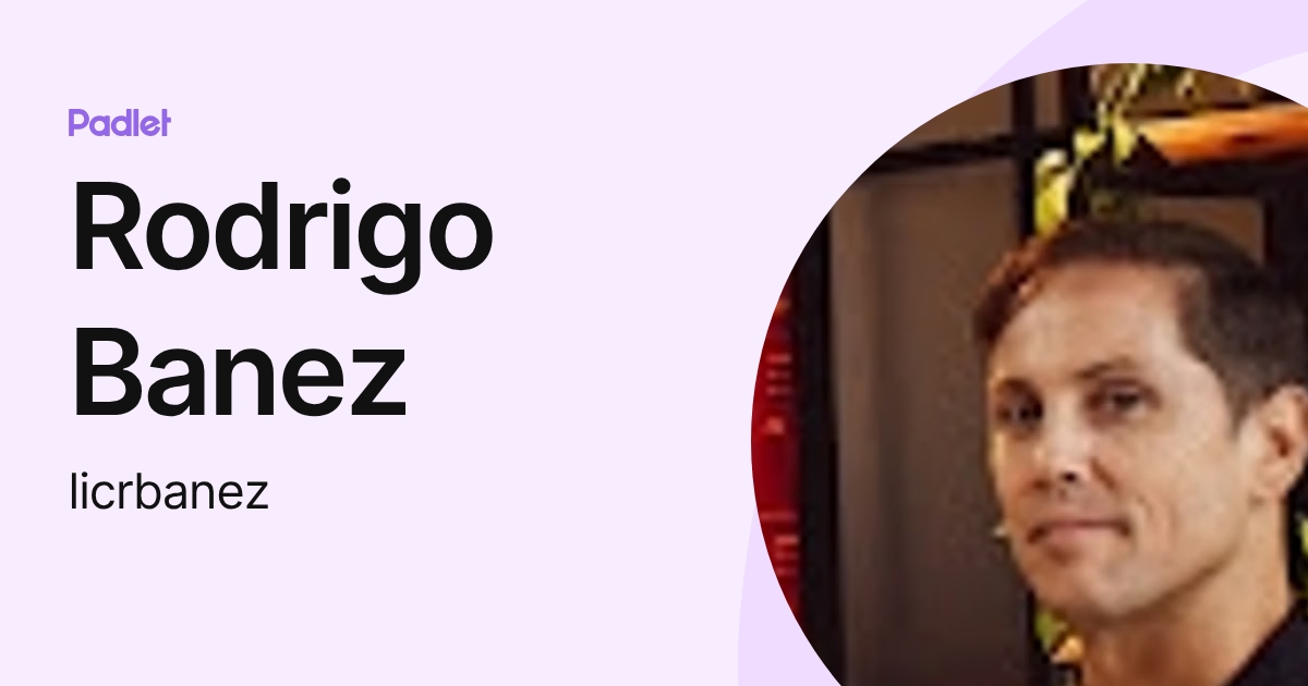 Rodrigo Banez (licrbanez) profile | Padlet