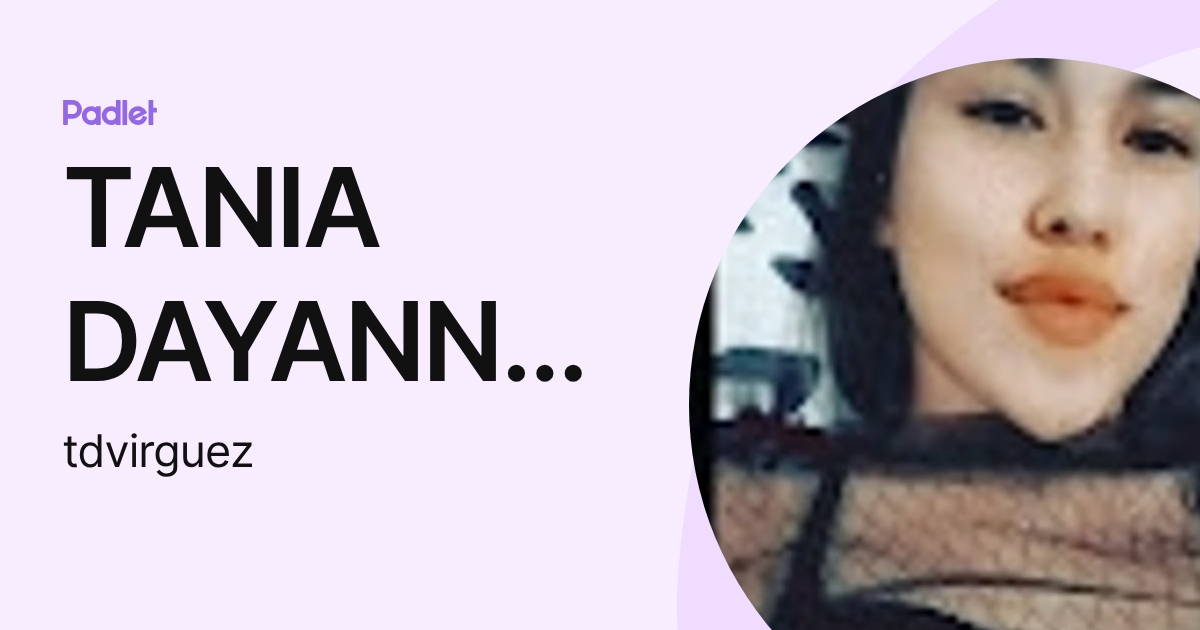 TANIA DAYANNE VIRGUEZ PEREZ (tdvirguez) profile | Padlet