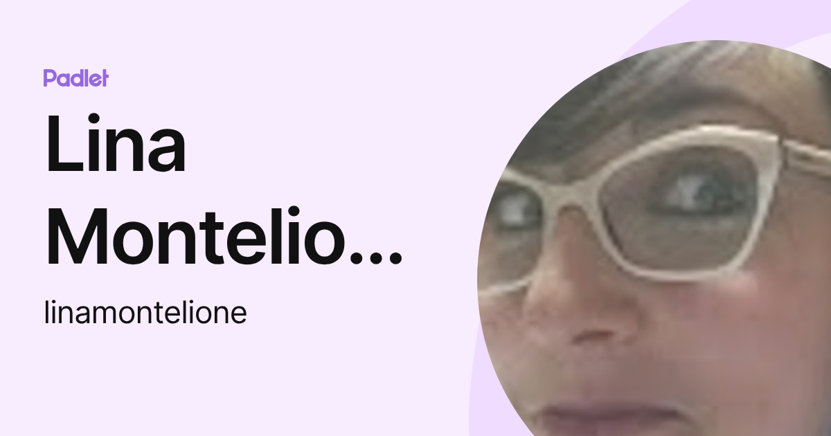 Lina Montelione (linamontelione) profile | Padlet