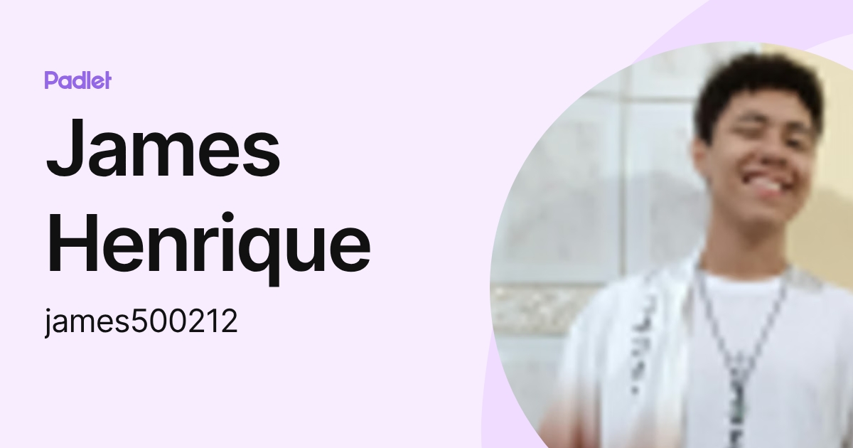 James Henrique (james500212) profile | Padlet
