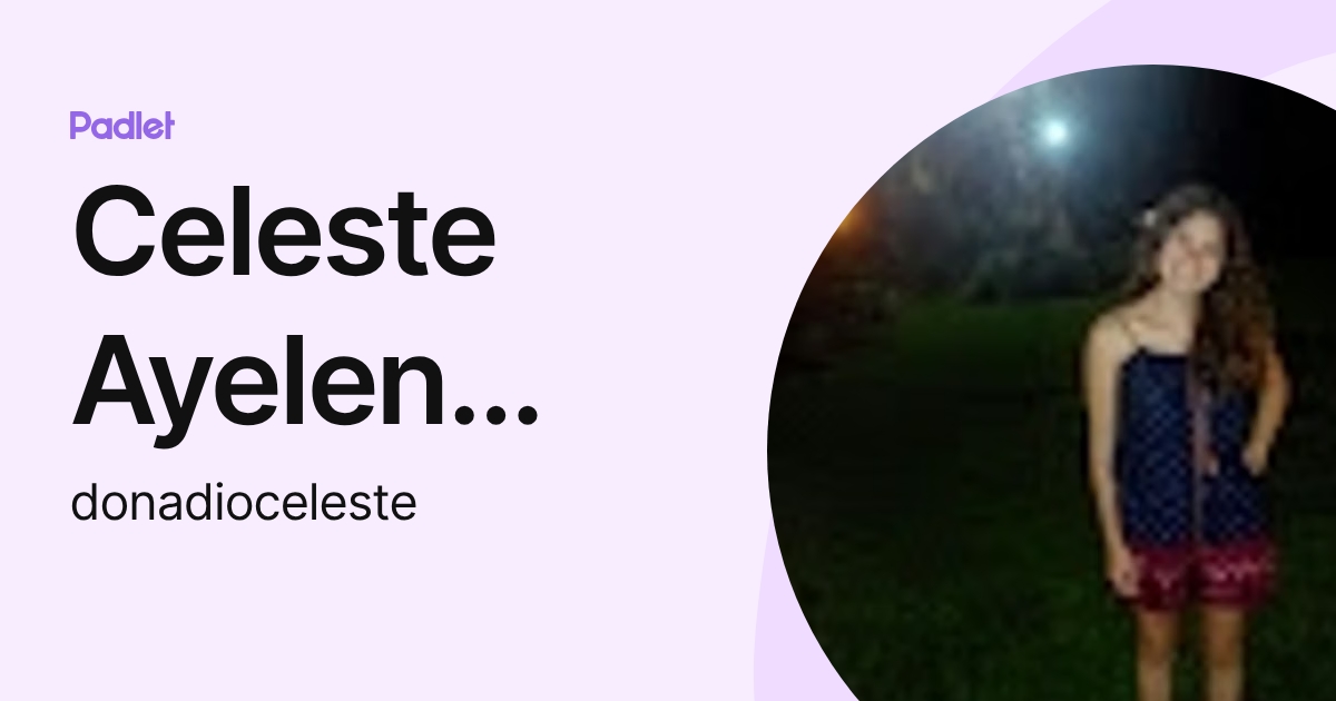 Celeste Ayelen Donadio (donadioceleste) profile | Padlet