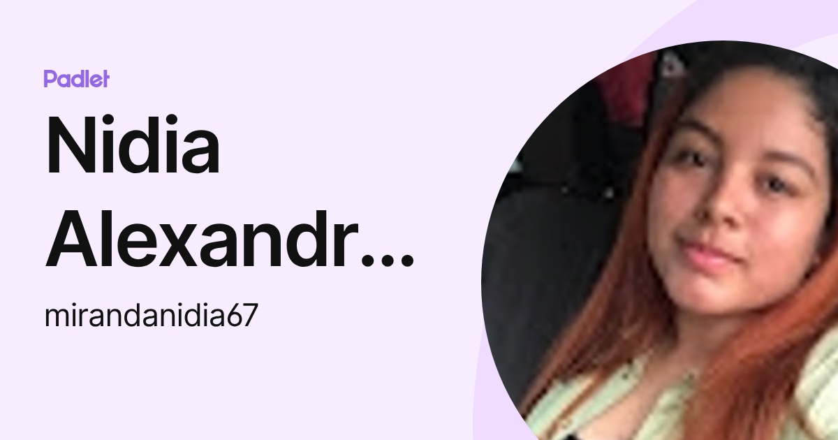 Nidia Alexandra Miranda (mirandanidia67) profile | Padlet