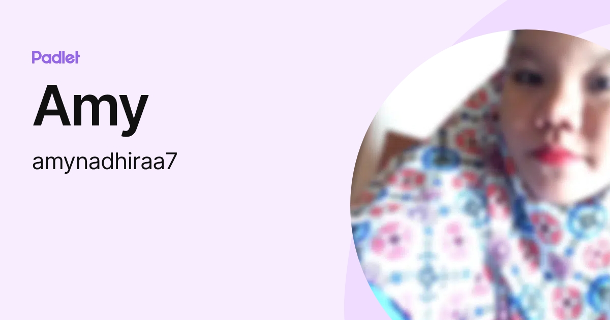 Amy (amynadhiraa7) profile | Padlet