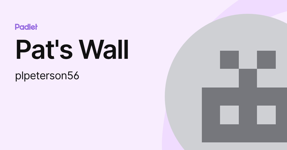 Pat's Wall (plpeterson56) profile | Padlet