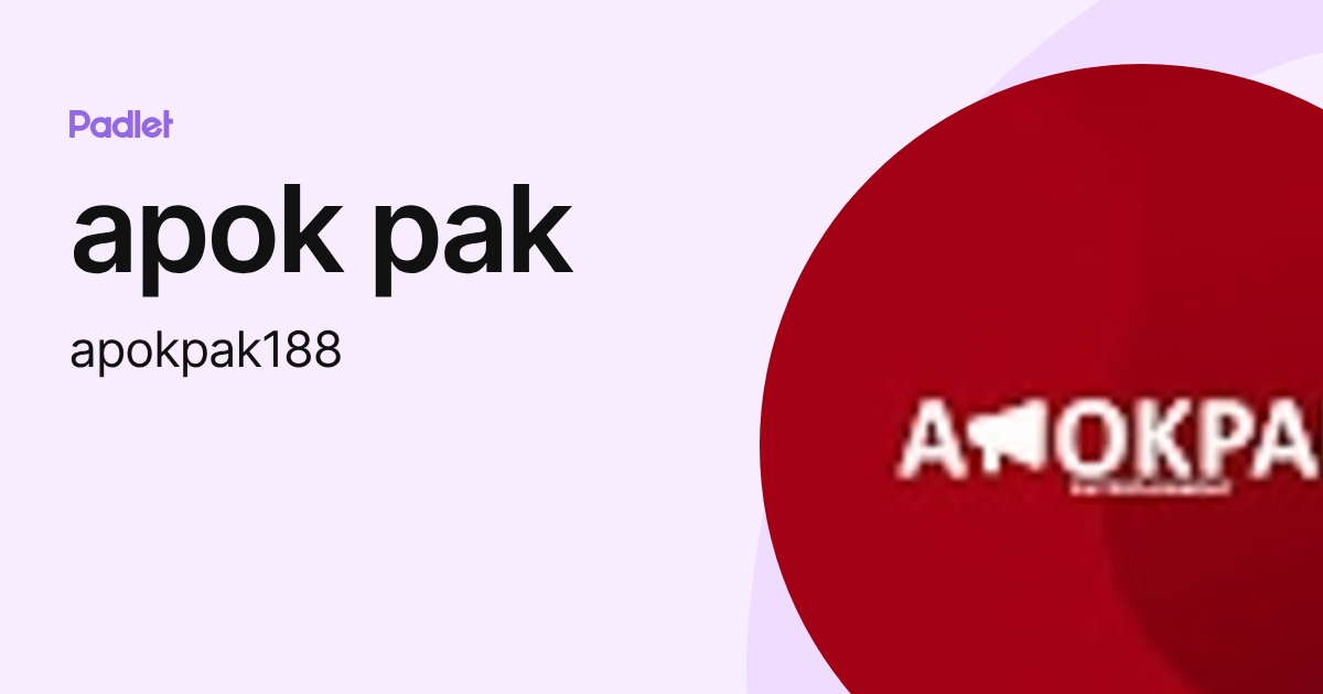 apok pak (apokpak188) profile | Padlet