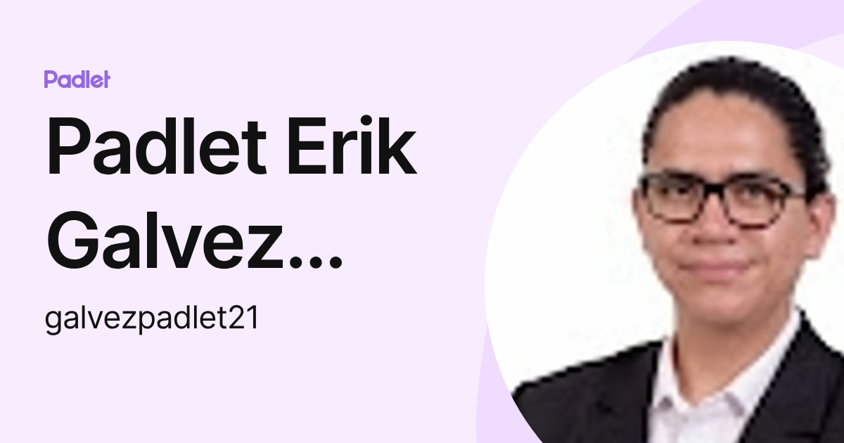 Padlet Erik Galvez Cifuentes (galvezpadlet21) profile | Padlet