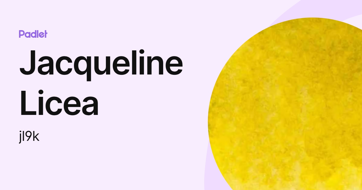 Jacqueline Licea (jl9k) profile | Padlet