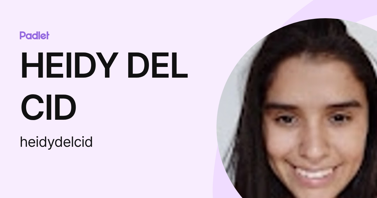 HEIDY DEL CID (heidydelcid) profile | Padlet