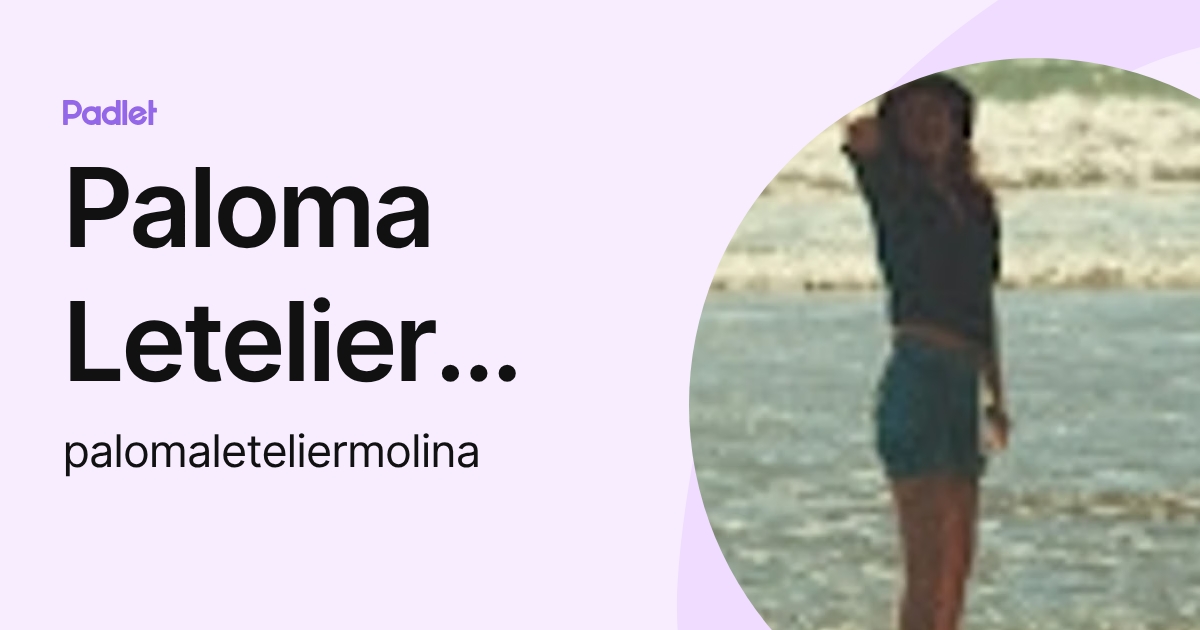 Paloma Letelier Molina (palomaleteliermolina) profile | Padlet