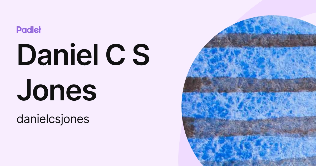 Daniel C S Jones (danielcsjones) profile | Padlet