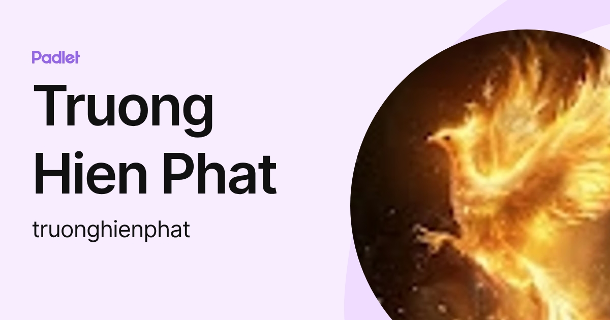 Truong Hien Phat (truonghienphat) profile | Padlet