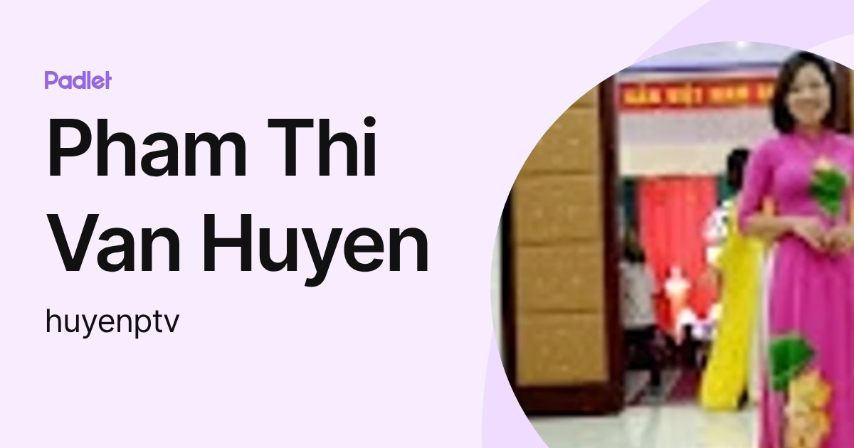 Pham Thi Van Huyen (huyenptv) profile | Padlet