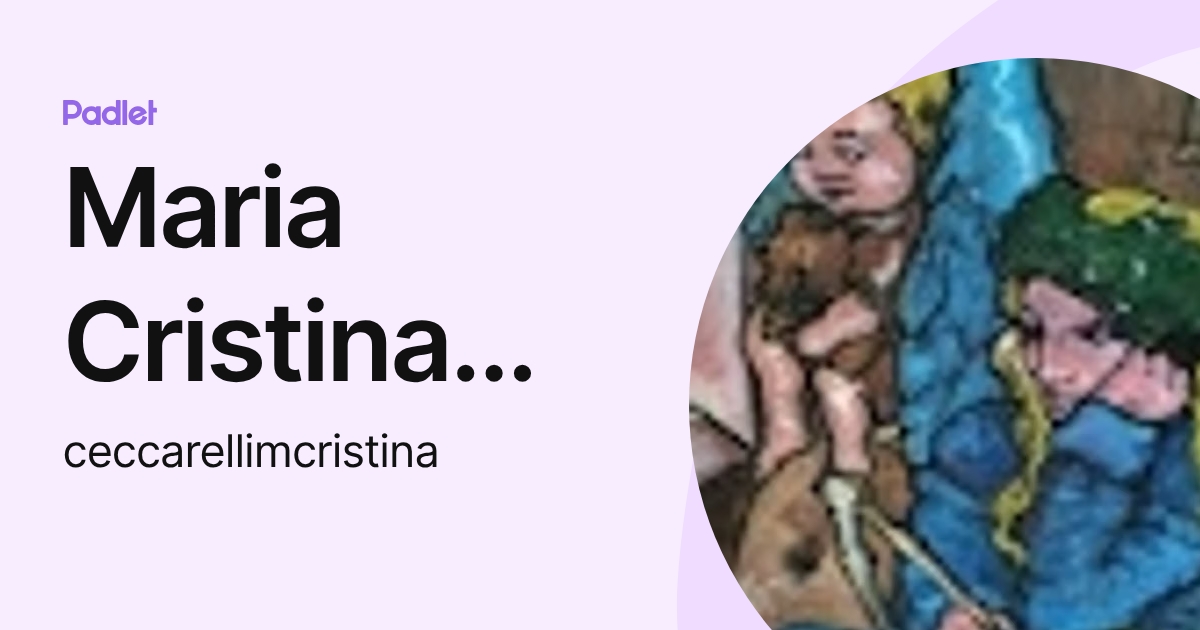 Maria Cristina Ceccarelli (ceccarellimcristina) profile | Padlet