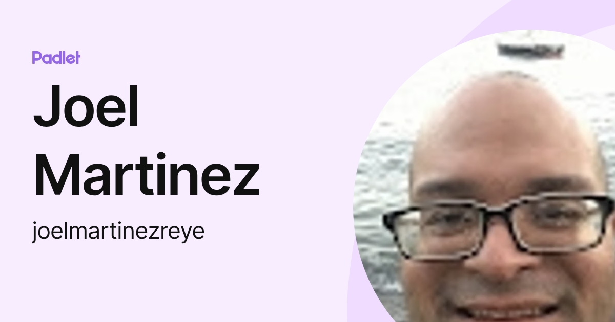 Joel Martinez (joelmartinezreye) profile | Padlet