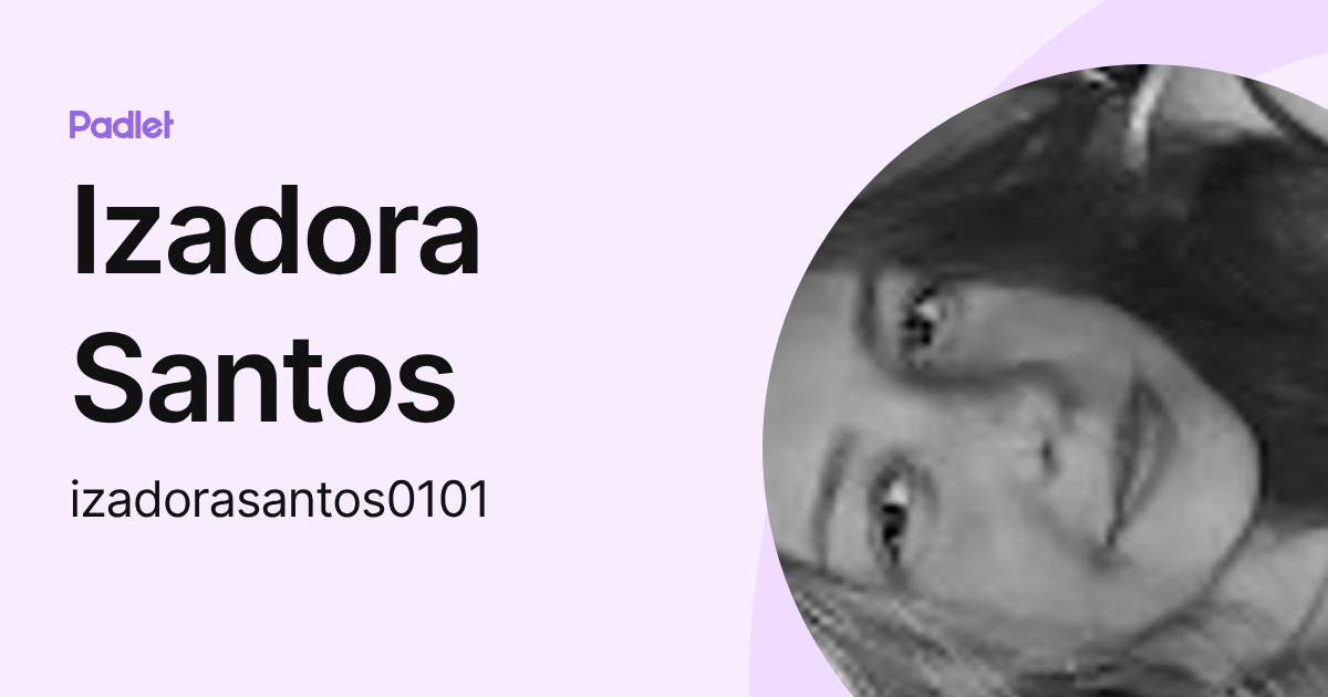 Izadora Santos (izadorasantos0101) profile | Padlet