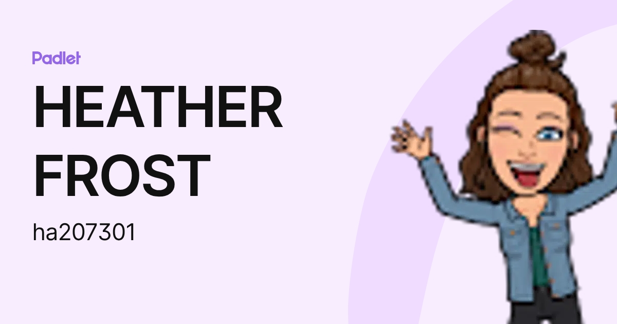 HEATHER FROST (ha207301) profile | Padlet