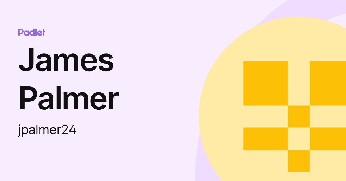 James Palmer (jpalmer24) profile | Padlet