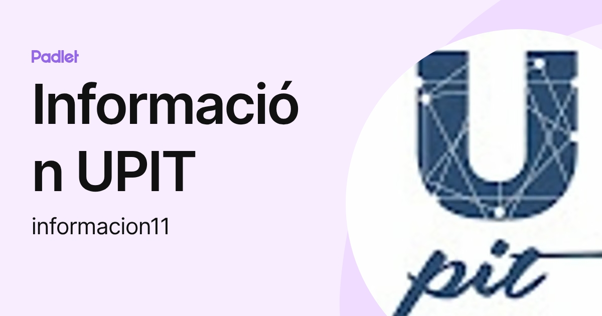 Información UPIT (informacion11) profile | Padlet