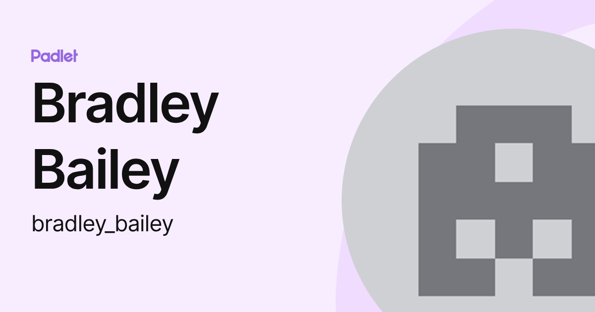 Bradley Bailey (bradley_bailey) profile | Padlet