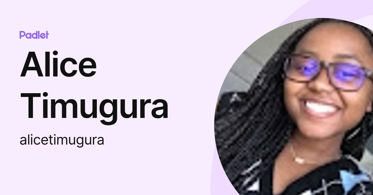 Alice Timugura (alicetimugura) profile | Padlet