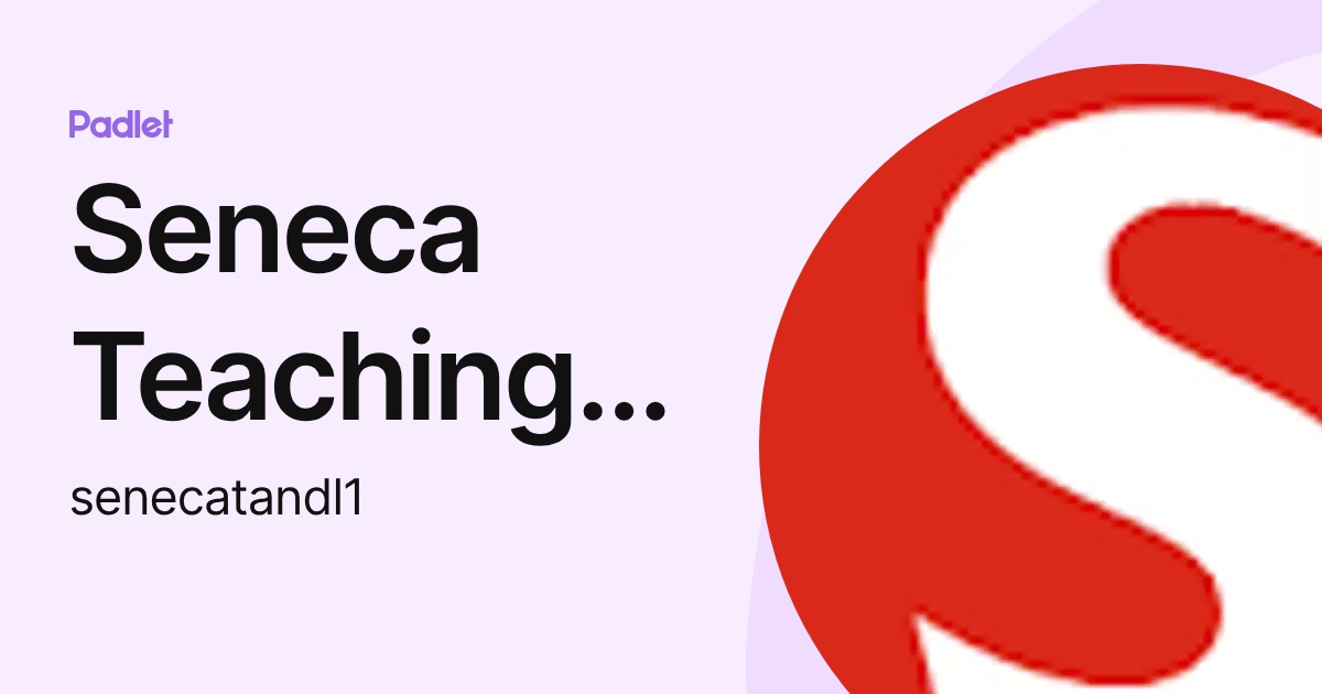 Seneca Teaching and Learning Centre (senecatandl1) profile | Padlet