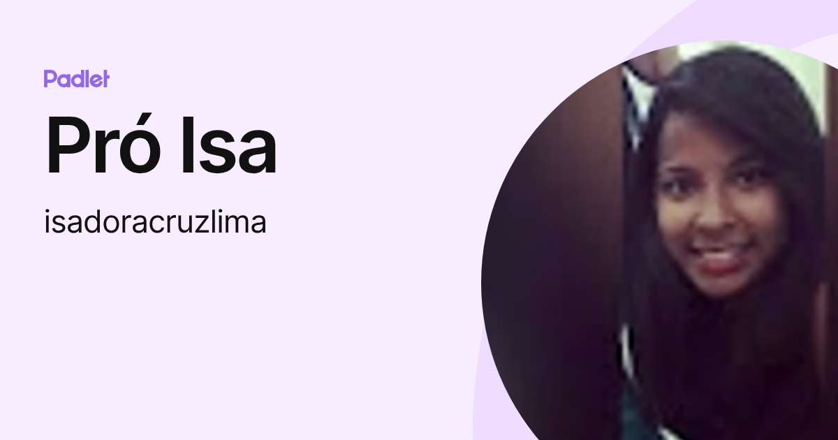 Pró Isa (isadoracruzlima) profile | Padlet