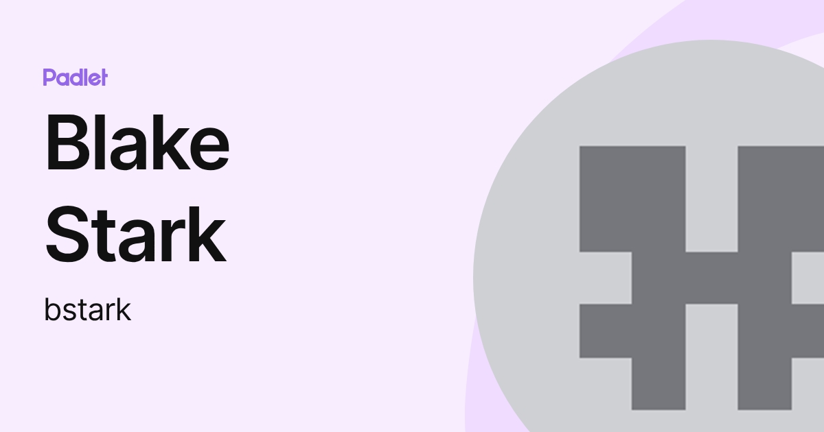 Blake Stark (bstark) profile | Padlet