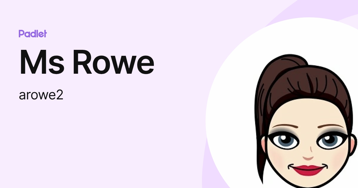 Ms Rowe (arowe2) profile | Padlet