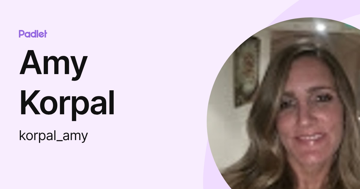 Amy Korpal (korpal_amy) profile | Padlet