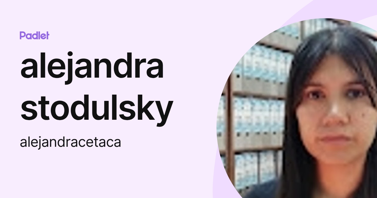 alejandra stodulsky (alejandracetaca) profile | Padlet