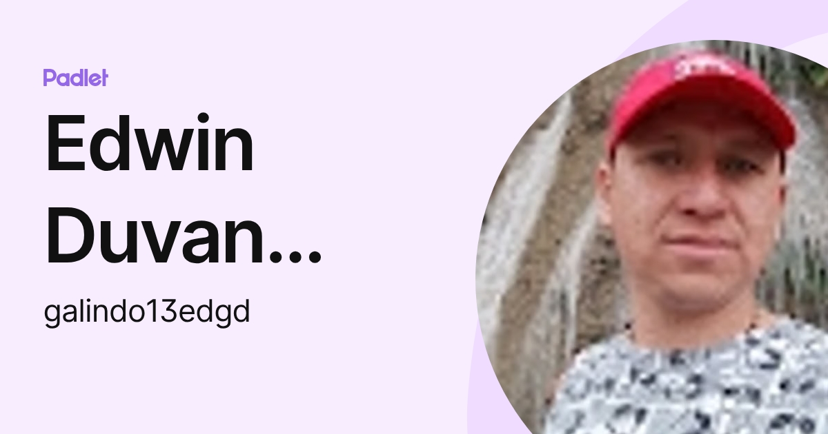 Edwin Duvan Galindo Diaz (galindo13edgd) profile | Padlet
