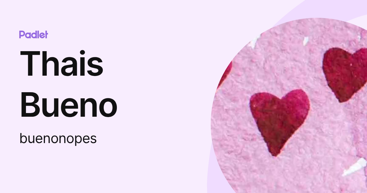 Thais Bueno (buenonopes) profile | Padlet