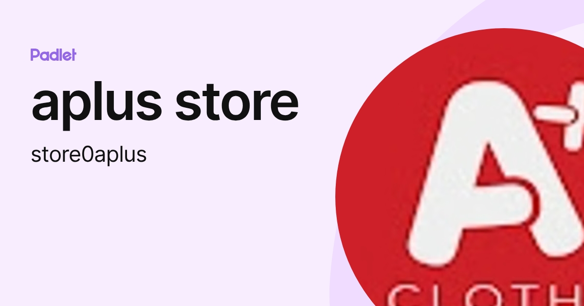 aplus store (store0aplus) profile | Padlet