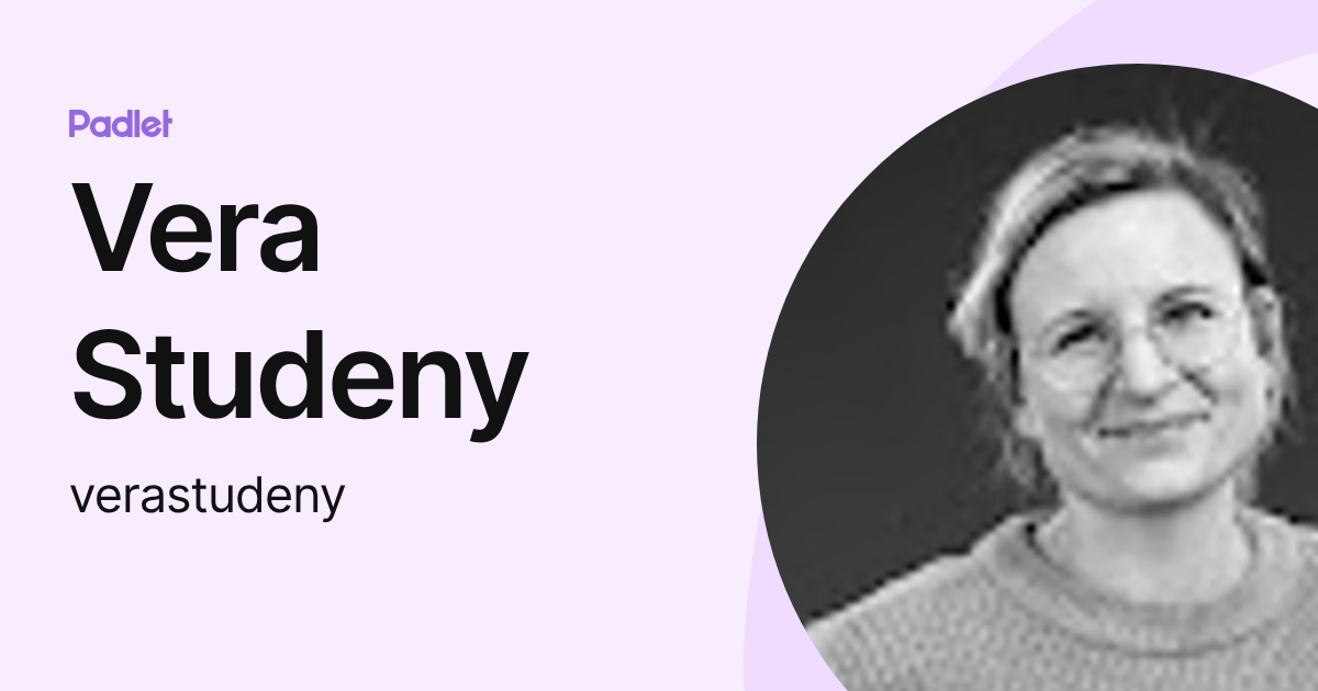 Vera Studeny (verastudeny) profile | Padlet