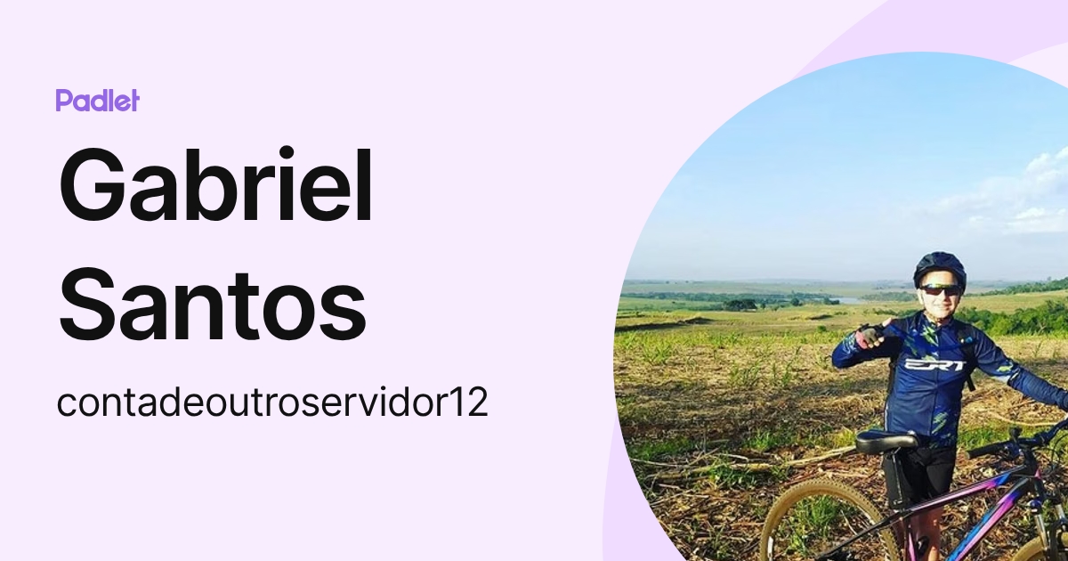 Gabriel Santos (contadeoutroservidor12) profile | Padlet