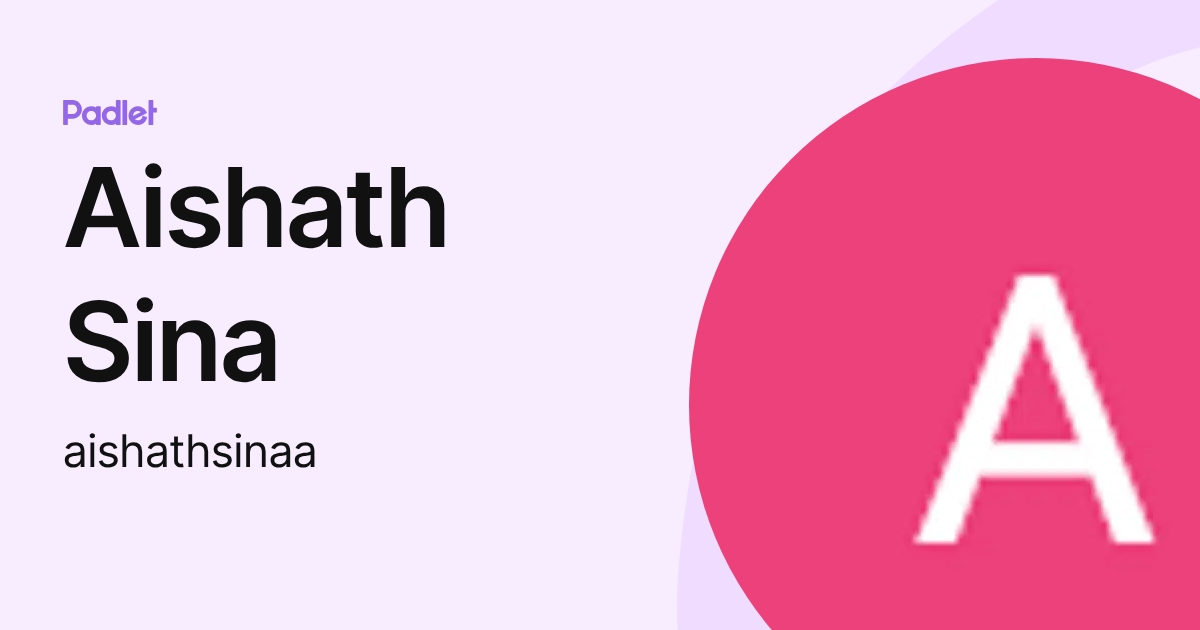 Aishath Sina (aishathsinaa) profile | Padlet