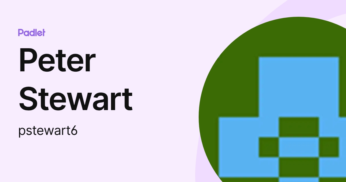 Peter Stewart (pstewart6) profile | Padlet