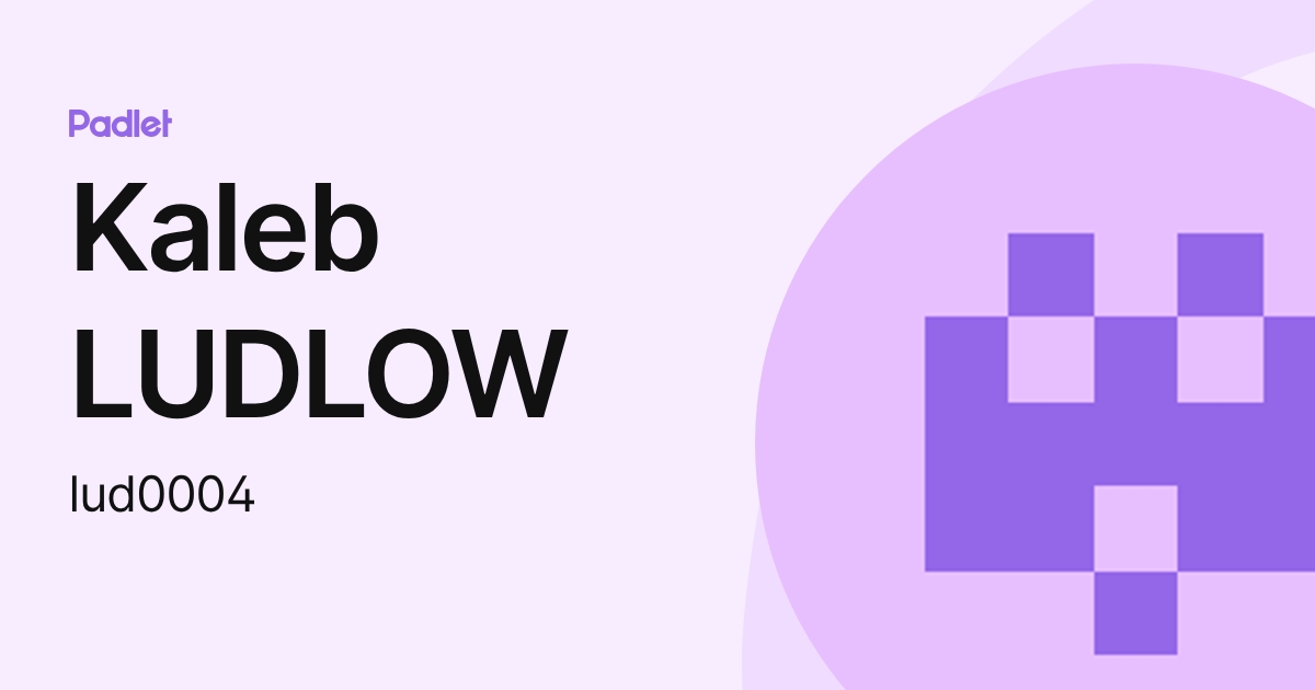 Kaleb LUDLOW (lud0004) profile | Padlet
