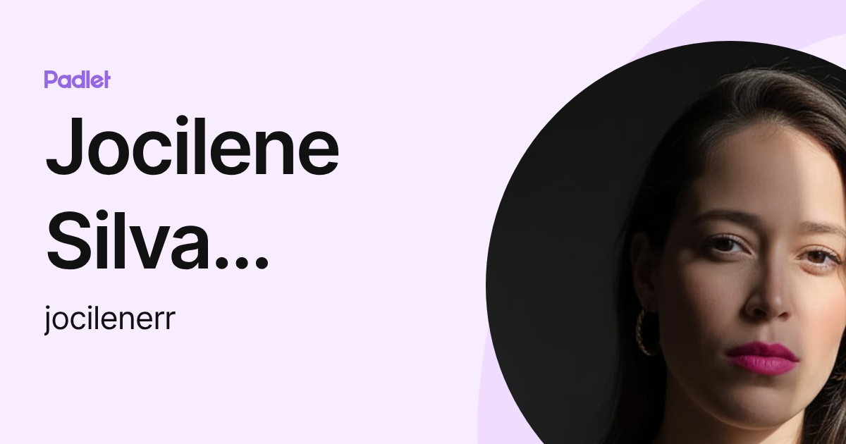 Jocilene Silva Oliveira (jocilenerr) profile | Padlet
