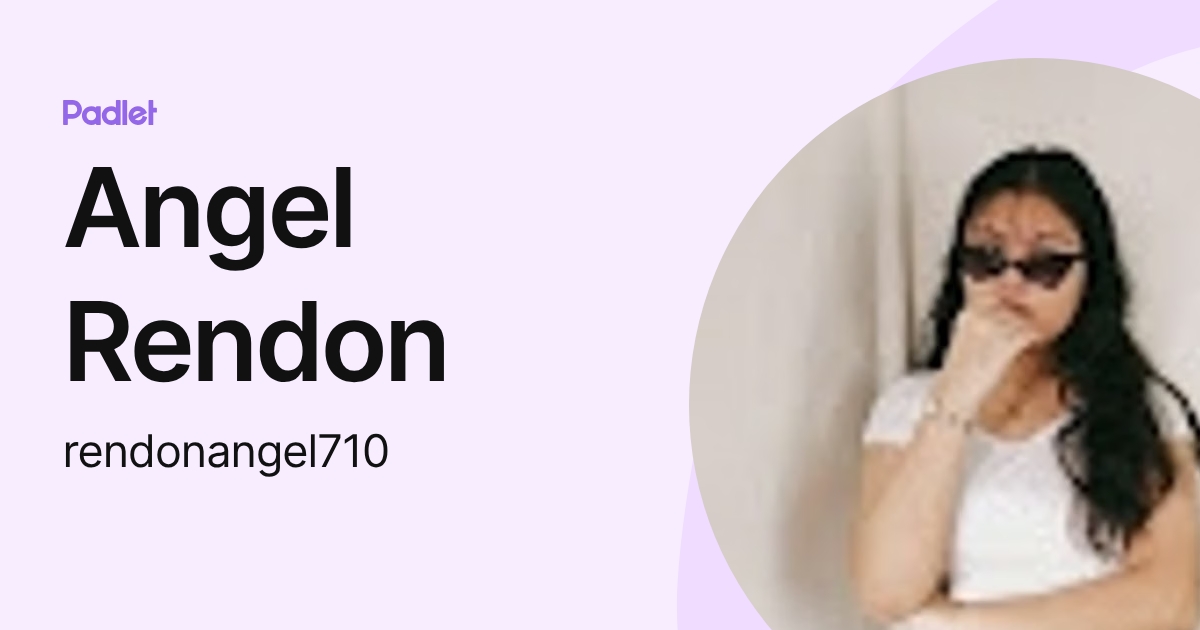 Angel Rendon (rendonangel710) profile | Padlet