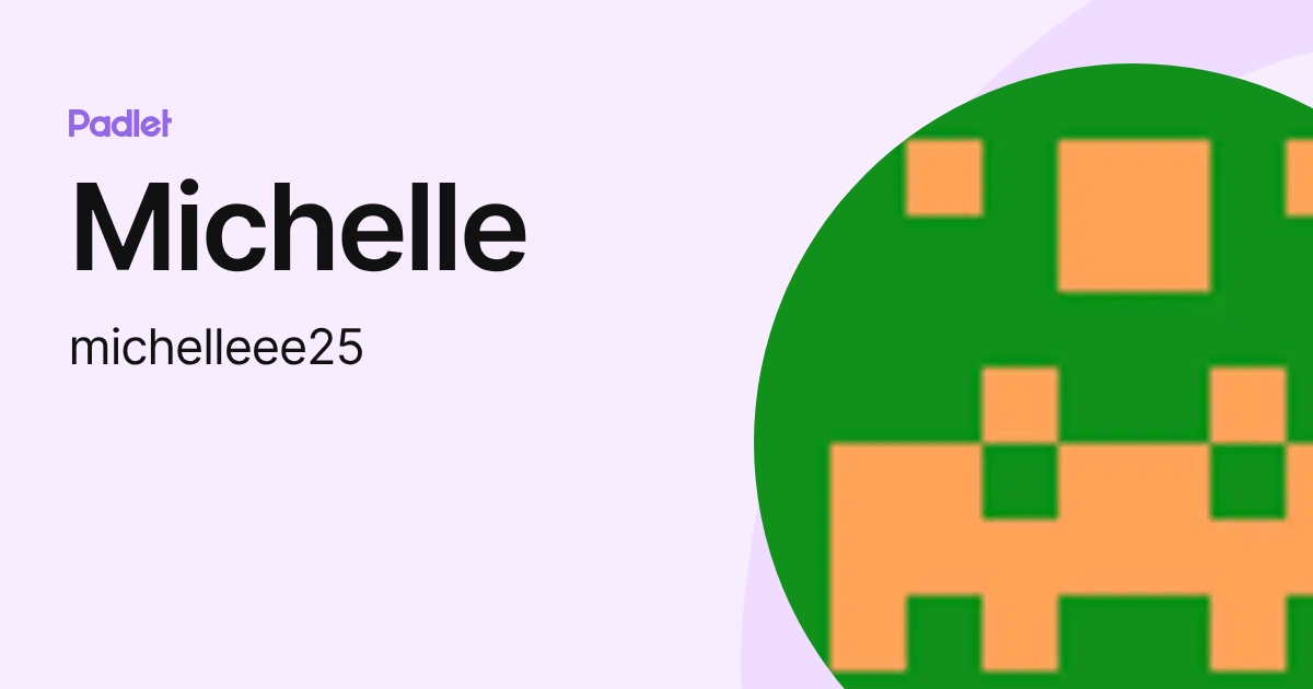 Michelle (michelleee25) profile | Padlet