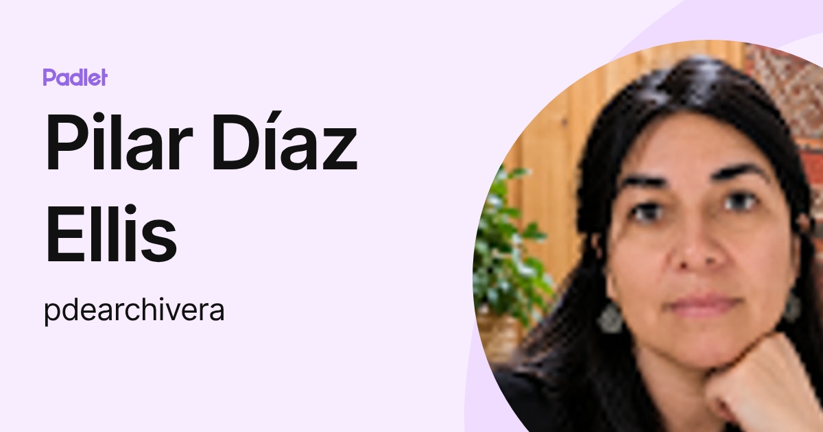 Pilar Díaz Ellis (pdearchivera) profile | Padlet