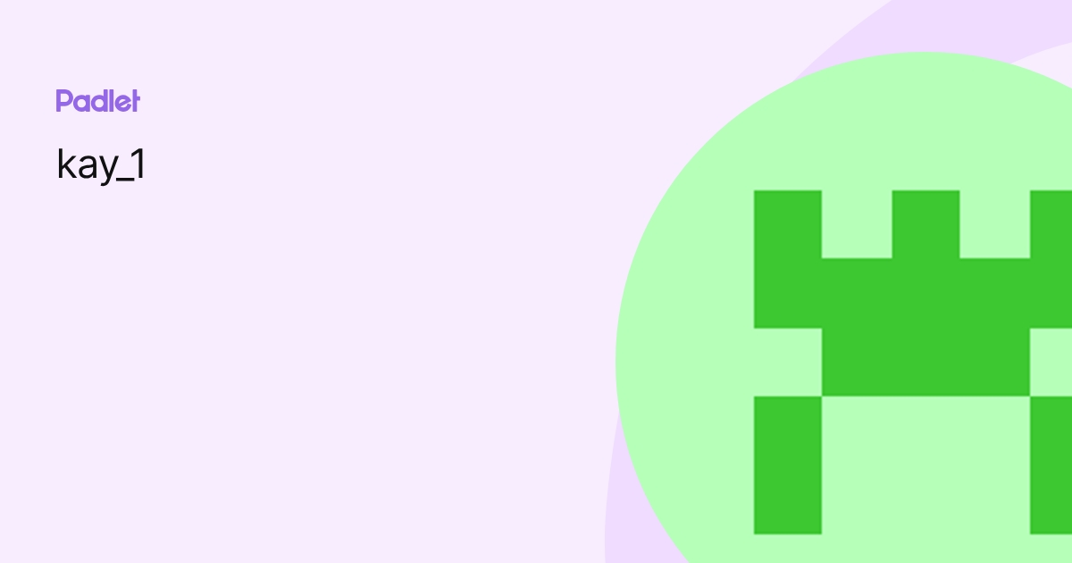kay_1 profile | Padlet