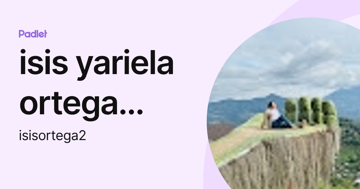 isis yariela ortega antunez (isisortega2) profile | Padlet
